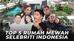 Penuh Kemewahan dan Kekayaan, Intip Top 5 Rumah Mewah Selebriti Indonesia yang Bikin Iri!