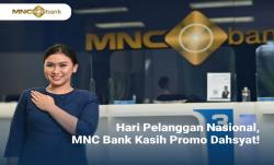 Hari Pelanggan Nasional, MNC Bank Kasih Promo Gokil Buat Kamu!
