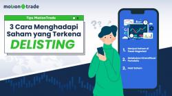 3 Tips dari MotionTrade untuk Menghadapi Saham yang Terkena Delisting