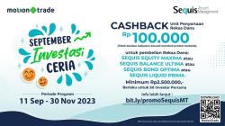 Ikuti Promo September Investasi Ceria Bersama MNC Sekuritas dan Sequis Aset Manajemen di Aplikasi MotionTrade!