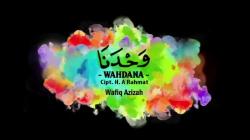 Lirik Lagu Wahdana - Wafiq Azizah Latin dan Artinya