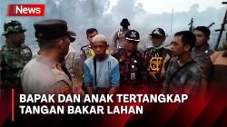 Polisi Amankan Bapak dan Anak di Jambi, Bakar Lahan hingga Ludes 5 Hektare