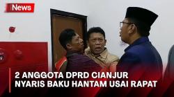 2 Anggota DPRD Cianjur Nyaris Baku Hantam usai Rapat, Ternyata Ini Pemicunya