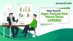 Tips MotionTrade: Bijak Memilih Agen Penjual Efek Reksa Dana (APERD)