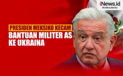 Infografis Presiden Meksiko Kecam Bantuan Militer AS ke Ukraina