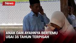 Cerita Anak Perempuan yang Bertemu Ayahnya Usai Terpisah Selama 35 Tahun