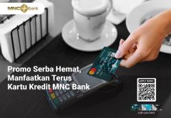 Manfaatkan Terus Kartu Kredit MNC Bank, Ada Promo Serba Hemat di Sini