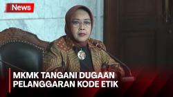 MKMK akan Tangani Dugaan Pelanggaran Kode Etik Hakim MK