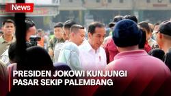 Pantau Harga Sembako, Presiden Jokowi Kunjungi Pasar Sekip Palembang