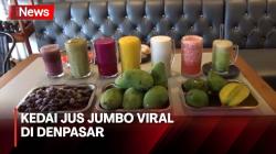 Viral Jus Jumbo Murah di Denpasar, Segarnya Mengusir Dahaga