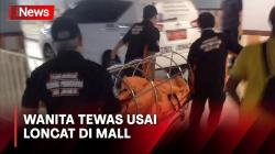 Diduga Bunuh Diri! Wanita Paruh Baya Ditemukan Tewas usai Loncat di Mal Taman Anggrek