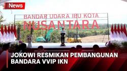 Presiden Jokowi Resmikan Pembangunan Bandara VVIP IKN