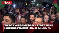 Pemerintah Yordania Didesak untuk Menutup Kedubes Israel di Amman dan Mengusir Dubesnya