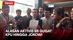 KPU hingga Presiden Jokowi Digugat 3 Aktivis 98, Ini Alasannya