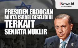 Infografis Presiden Erdogan Minta Israel Diselidiki terkait Senjata Nuklir