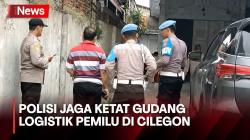 Jelang Pemilu, Gudang Logistik Milik KPU Cilegon Dijaga Ketat Polisi
