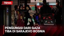 Setelah Terdampar di Mesir, 37 Pengungsi Gaza Tiba di Sarajevo Bosnia