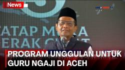  Mahfud MD Canangkan Program Unggulan untuk Guru Ngaji di Aceh, Begini Alasannya 