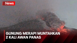 Gunung Merapi Erupsi, Muntahkan 2 Kali Awan Panas