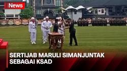 Resmi! Maruli Simanjuntak Jabat KSAD TNI, Sertijab di Mabesad Jakarta
