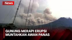 Gunung Merapi Muntahkan 4 Kali Awan Panas, Hujan Abu Guyur Pos Babadan