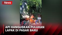 Pedagang dan Warga Panik, 33 Lapak di Pasar Baru Gresik Terbakar