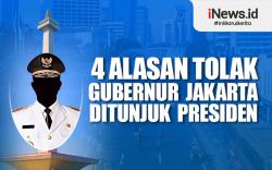 Infografis 4 Alasan Tolak Gubernur Jakarta Ditunjuk Presiden