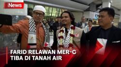 Satu Relawan MER-C Farid Zanzabil Tiba di Tanah Air Hari Ini