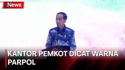 Jokowi Heran Banyak Kantor Pemkot Dicat Warna Parpol