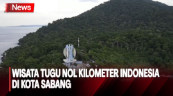 Tugu Nol Kilometer Indonesia, Miliki Pulau Eksotis dan Tawarkan Keindahan Pesona Alam