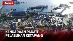 Hendak Menyebrang ke Bali, Begini Pantauan Udara Ratusan Kendaraan Padati Pelabuhan Ketapang Banyuwangi 