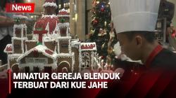 Keren! Miniatur Gereja Blenduk Semarang Ini Terbuat dari 20 Kg Kue Jahe 