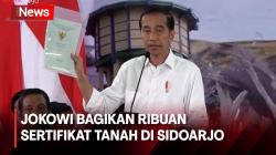 Cegah Sengketa dan Mafia, Jokowi Bagikan Ribuan Sertifikat Tanah di Sidoarjo