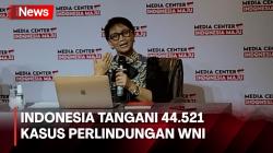 Menlu Retno Ungkap Indonesia Berhasil Tangani 44.521 Kasus Perlindungan WNI di Luar Negeri