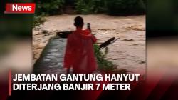 Jembatan Gantung Terputus Usai Diterjang Banjir 7 Meter di Maros, Warga Desa Terisolir
