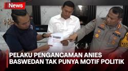 Polisi Sebut Pelaku Pengancaman Anies Baswedan Tidak Punya Motif Politik