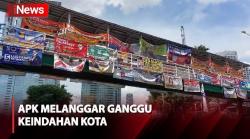 Ganggu Keindahan Kota, Satpol PP DKI Beri Waktu Seminggu untuk Parpol Turunkan APK Melanggar