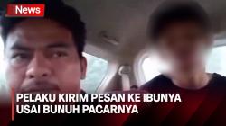 Kirim Pesan Usai Bunuh Pacarnya Ke Sang Ibu, Pelaku: Bu Ada Perempuan Meninggal Saya Cekik