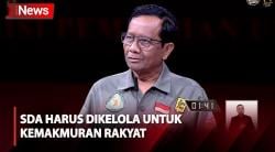 Mahfud MD Ingin SDA Dikelola untuk Kemakmuran Rakyat, Bukan Sumber Sengketa
