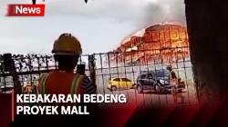 Diduga Korsleting Listrik, Bedeng Proyek Mall di Puri Kembangan Ludes Terbakar
