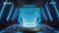 Perkuat Inkubasi Koperasi, LPDB-KUMKM Lanjutkan Program Inkubator Wirausaha