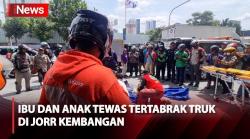 Ibu dan Anak Tewas Tertabrak Truk di JORR Kembangan Jakarta Barat