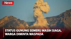 Gunung Semeru Masih dalam Status Siaga, BPBD Imbau Warga untuk Waspada