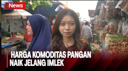Laporan Langsung dari Pasar Tradisonal, Sejumlah Harga Komoditas Pangan Meroket Jelang Imlek