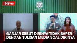 Ganjar Pranowo Nyatakan Dirinya Tidak Tersinggung dengan Tulisan-Tulisan Media