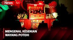 Mengenal Wayang Potehi, Seni Pertunjukan Asal Tiongkok