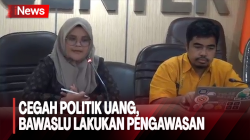  Cegah Politik Uang, Bawaslu Lakukan Pengawasan Selama 24 Jam