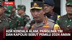 Meski Ada Kendala Alam, Panglima TNI dan Kapolri Pastikan Pemilu 2024 Aman