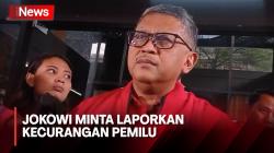 Jokowi Minta Laporkan Kecurangan Pemilu, Hasto: Hanya Sikap Normatif Kepala Negara