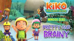 Minggu Seru Bersama Kiko di Episode Pretty and Brainy 